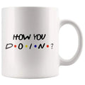 Axyaa Joey's How You Doin Friends 11oz Funny Coffee Mug Milk Tea Cup