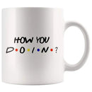 Axyaa Joey's How You Doin Friends 11oz Funny Coffee Mug Milk Tea Cup