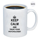 Axyaa Keep Calm Trust Psychologist Mug - 11oz Ceramic Tea Cup Gift for Psychologist