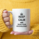 Axyaa Keep Calm Trust Psychologist Mug - 11oz Ceramic Tea Cup Gift for Psychologist