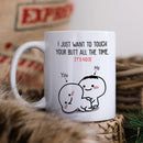 Axyaa Butt Touch Always Funny Text Coffee Mug