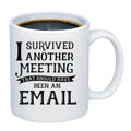 I Survived Another Meeting Mug - Axyaa Brand