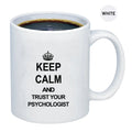 Axyaa Keep Calm Trust Psychologist Mug - 11oz Ceramic Tea Cup Gift for Psychologist